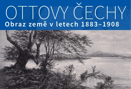 Ottovy Čechy. Obraz země v letech 1883–1908