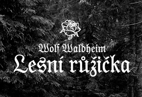 Křest knihy a čtení – Wolf Waldheim: Lesní růžička