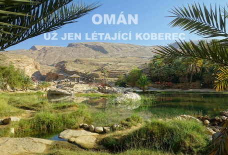 OMÁN – UŽ JEN LÉTAJÍCÍ KOBEREC