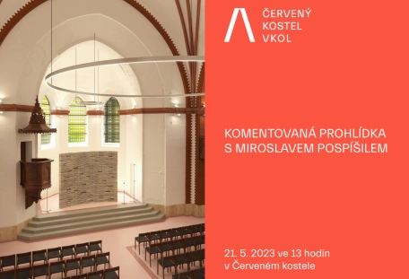 Komentovaná prohlídka Červeného kostela s architektem Miroslavem Pospíšilem