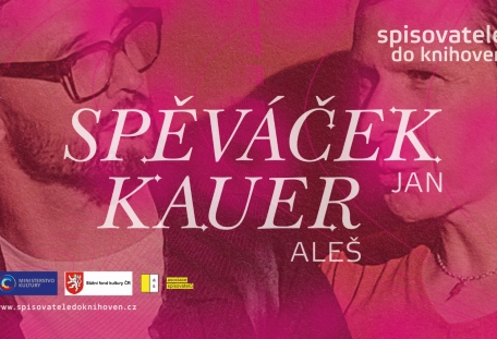 Spisovatelé do knihoven Jan Spěváček a Aleš Kauer